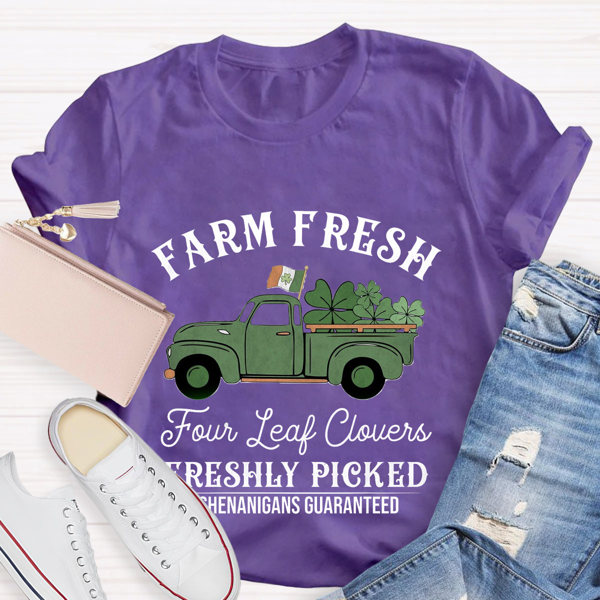 Farm Fresh Four Leaf Clovers Freshly Picked Shenanigans Guaranteed T-Shirt