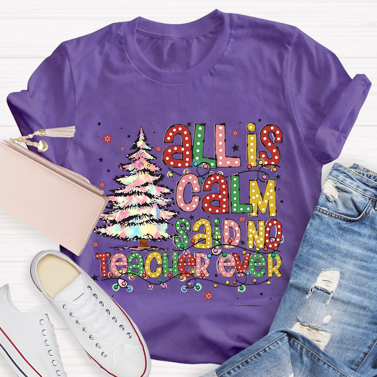 All Is Calm Said No Teacher Ever T-Shirt