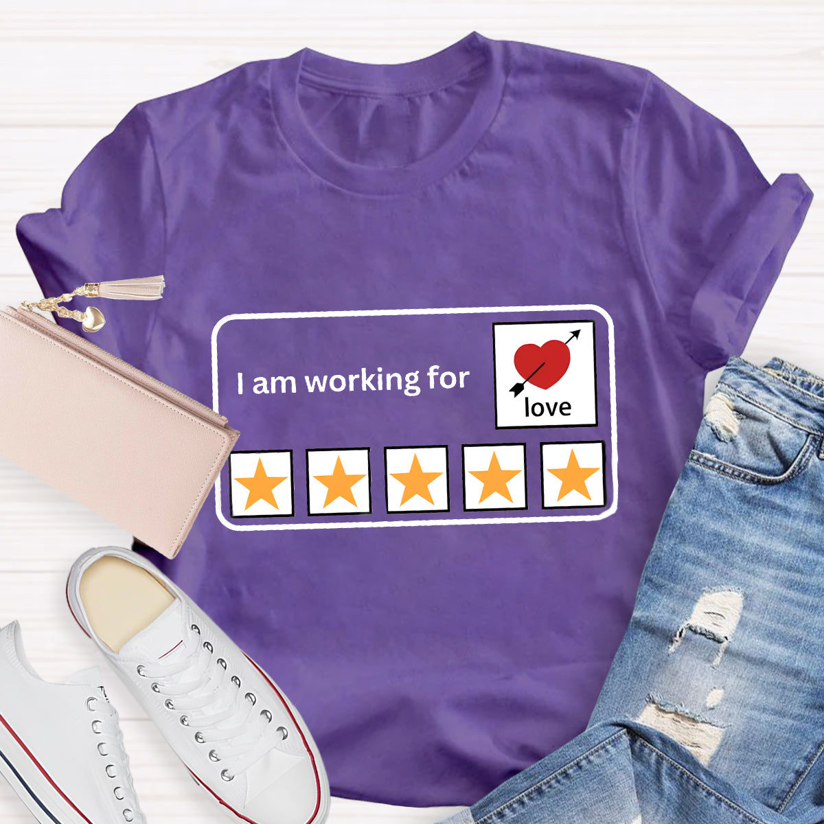 I'm Working For Love Teacher T-Shirt