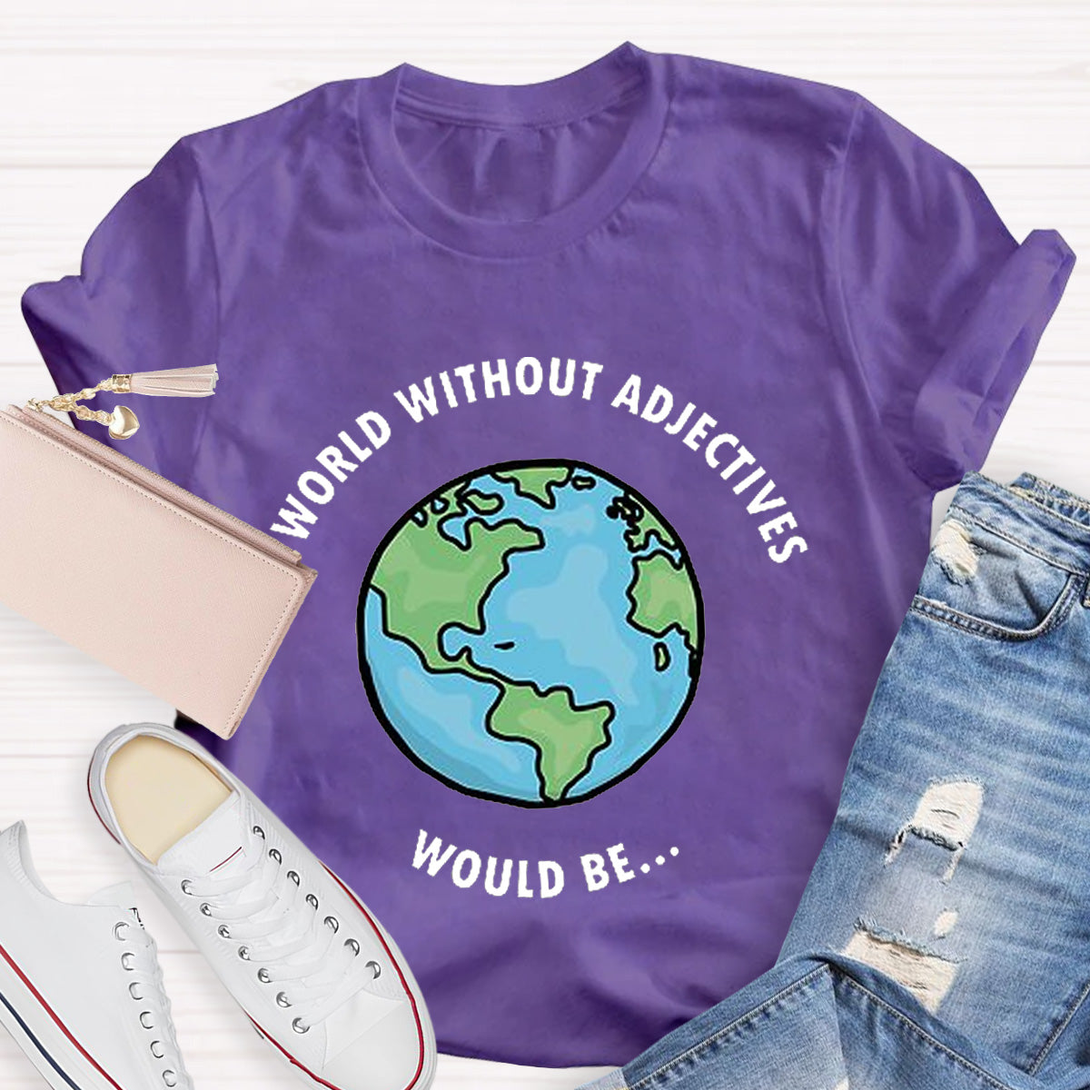 A World Without Adjectives Teacher T-Shirt