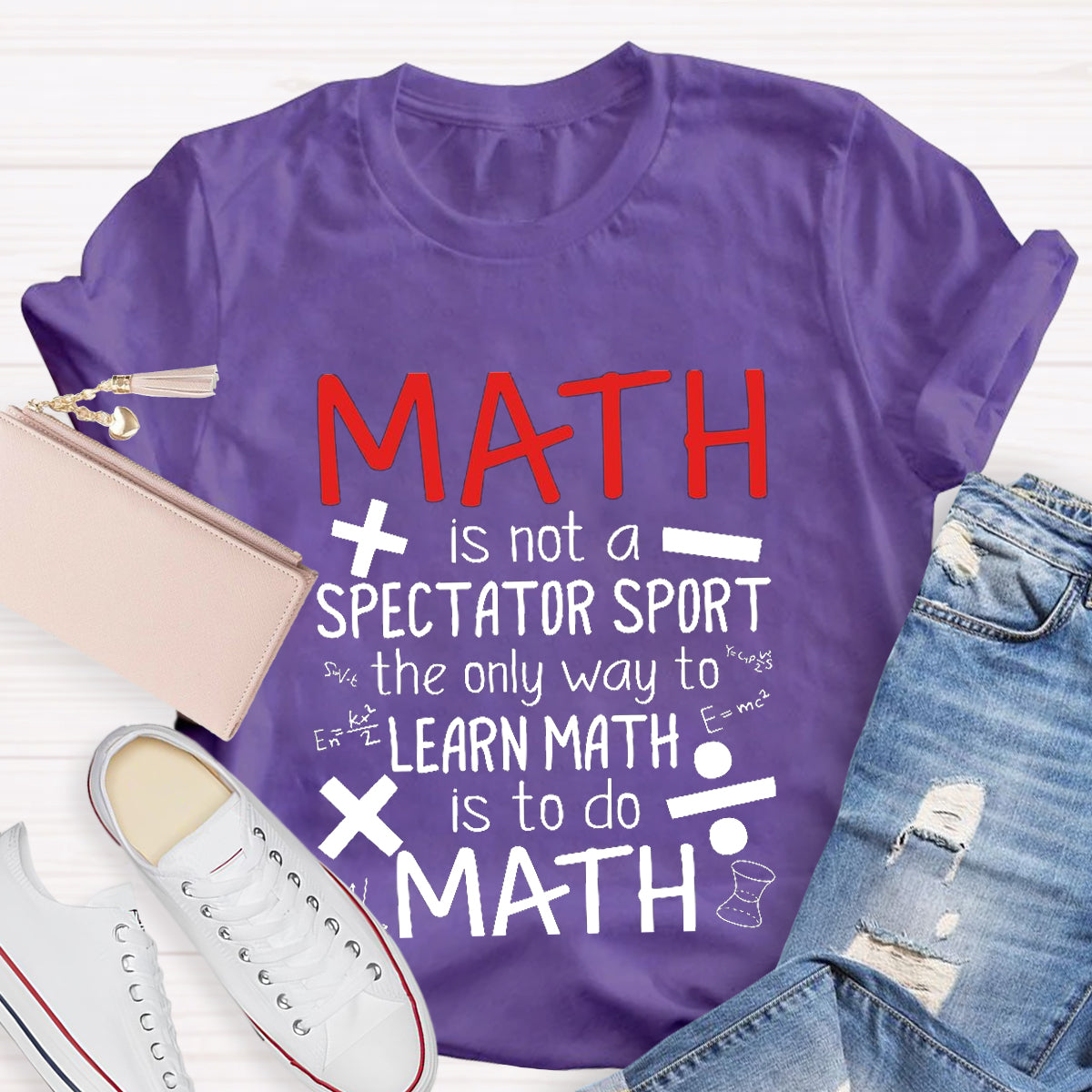 Math Is Not A Spectator Sport  Math Teacher T-Shirt