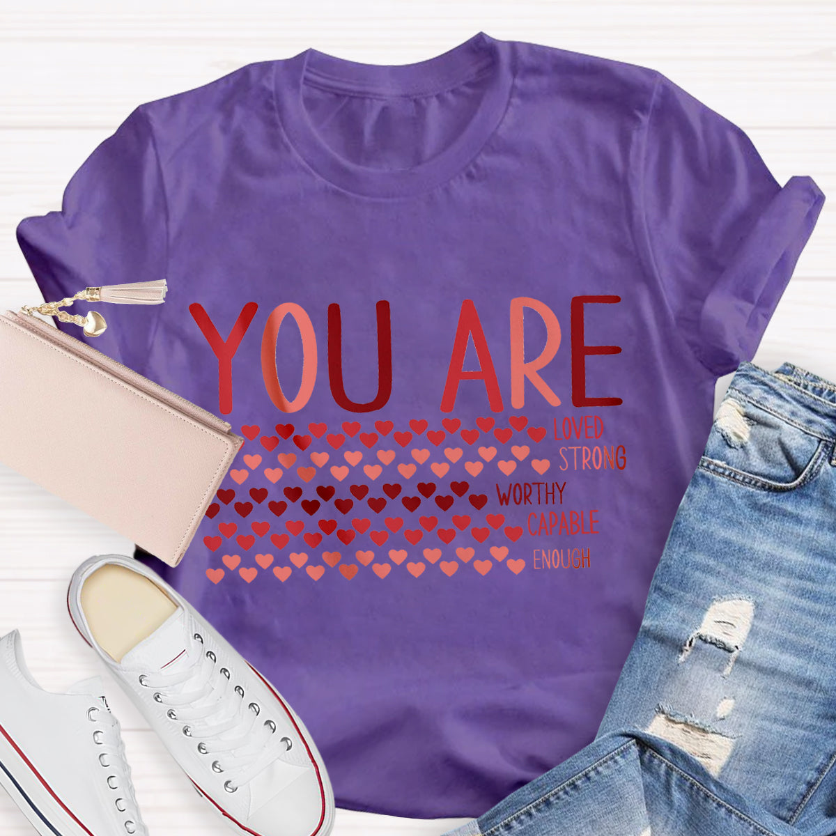 Valentine’s Day You Are Enough, Loved, Worthy T-Shirt