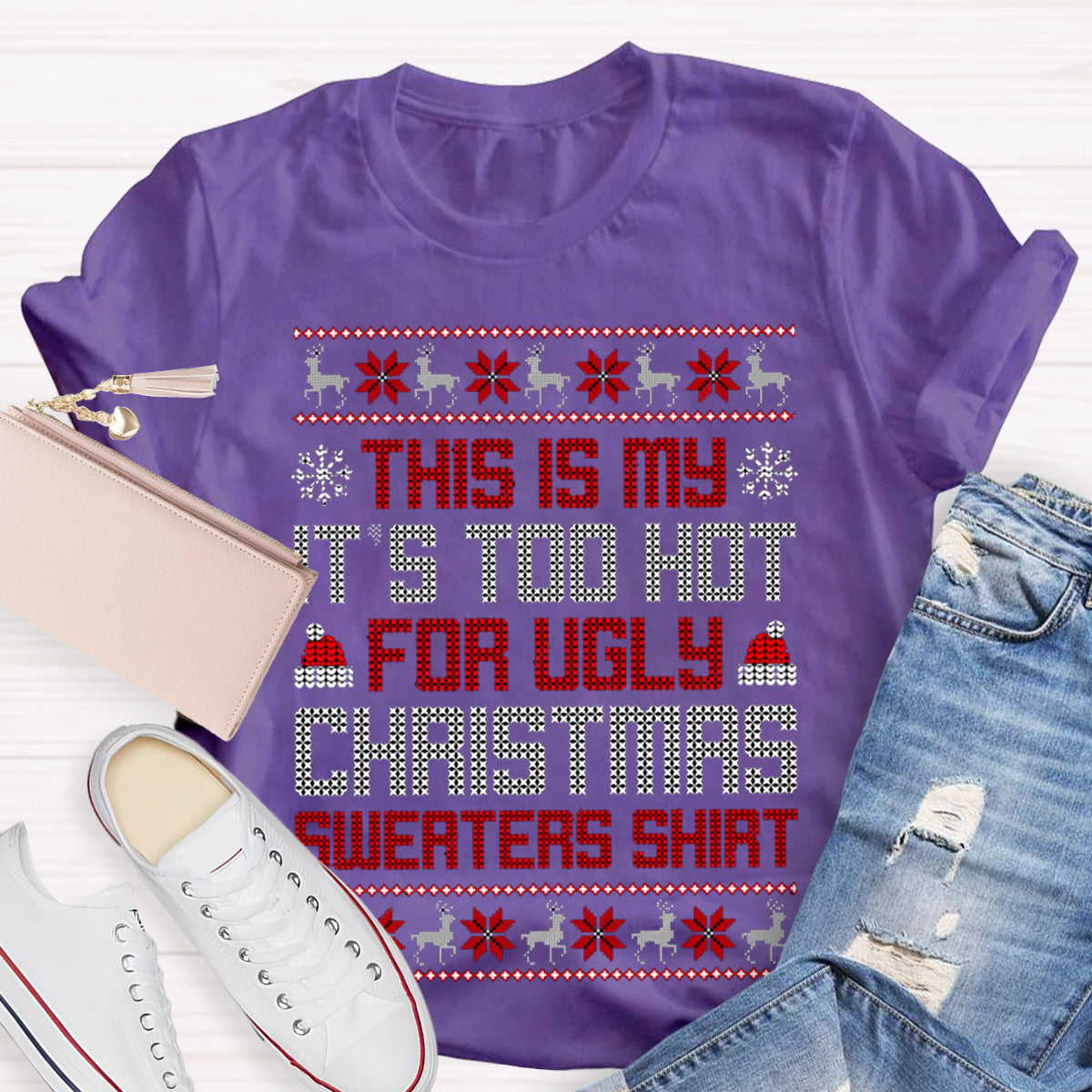 This Is My It's Too Hot For Ugly Christmas Sweaters Teacher T-Shirt