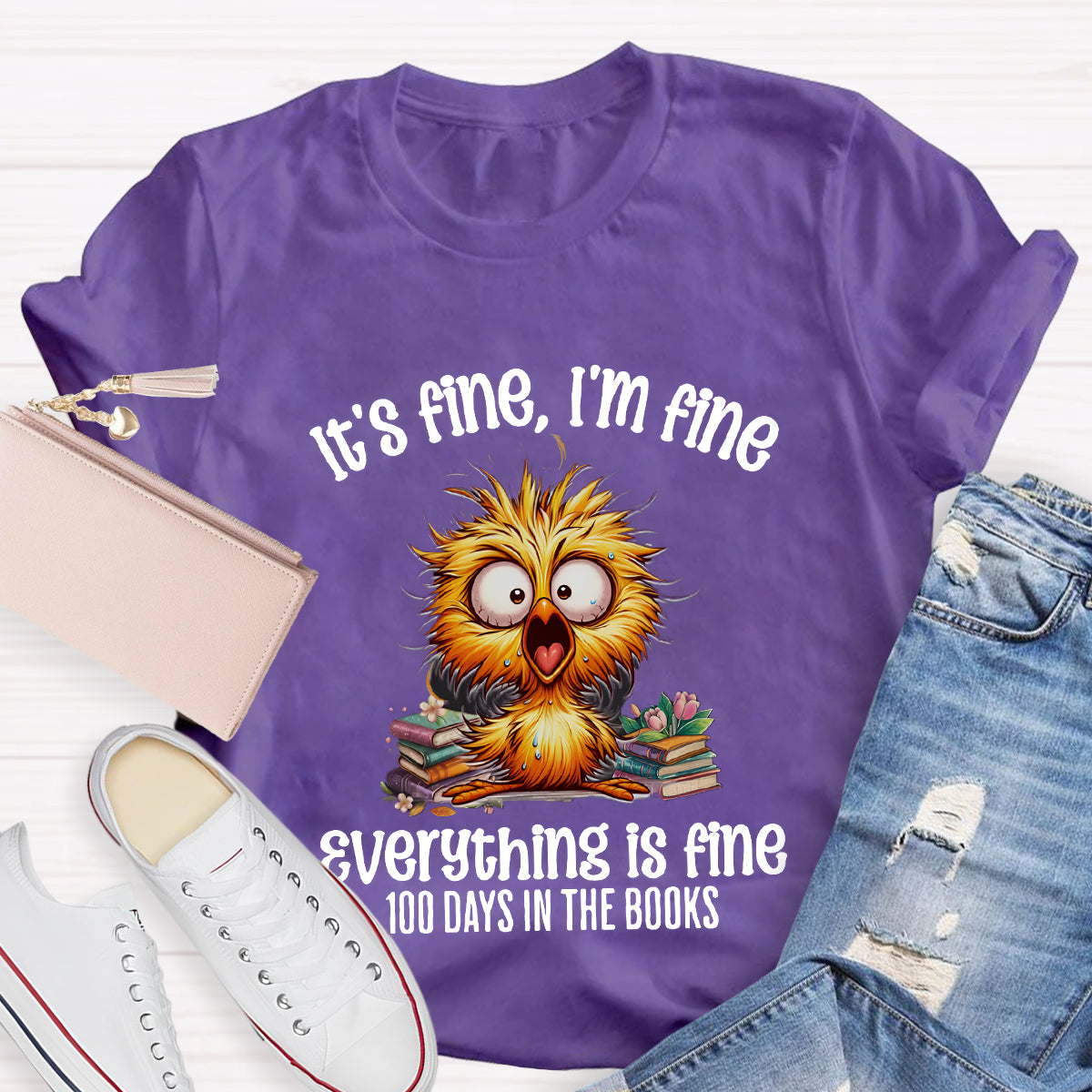 It'S Fine I'M Fine Everything Is Fine 100 Days In The Books T-Shirt