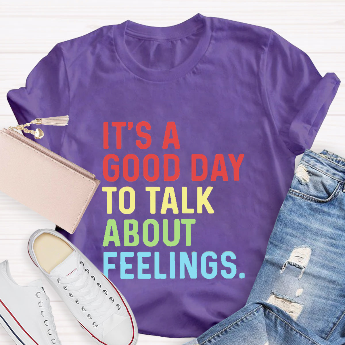 It's A Good Day To Talk About Feelings T-Shirt