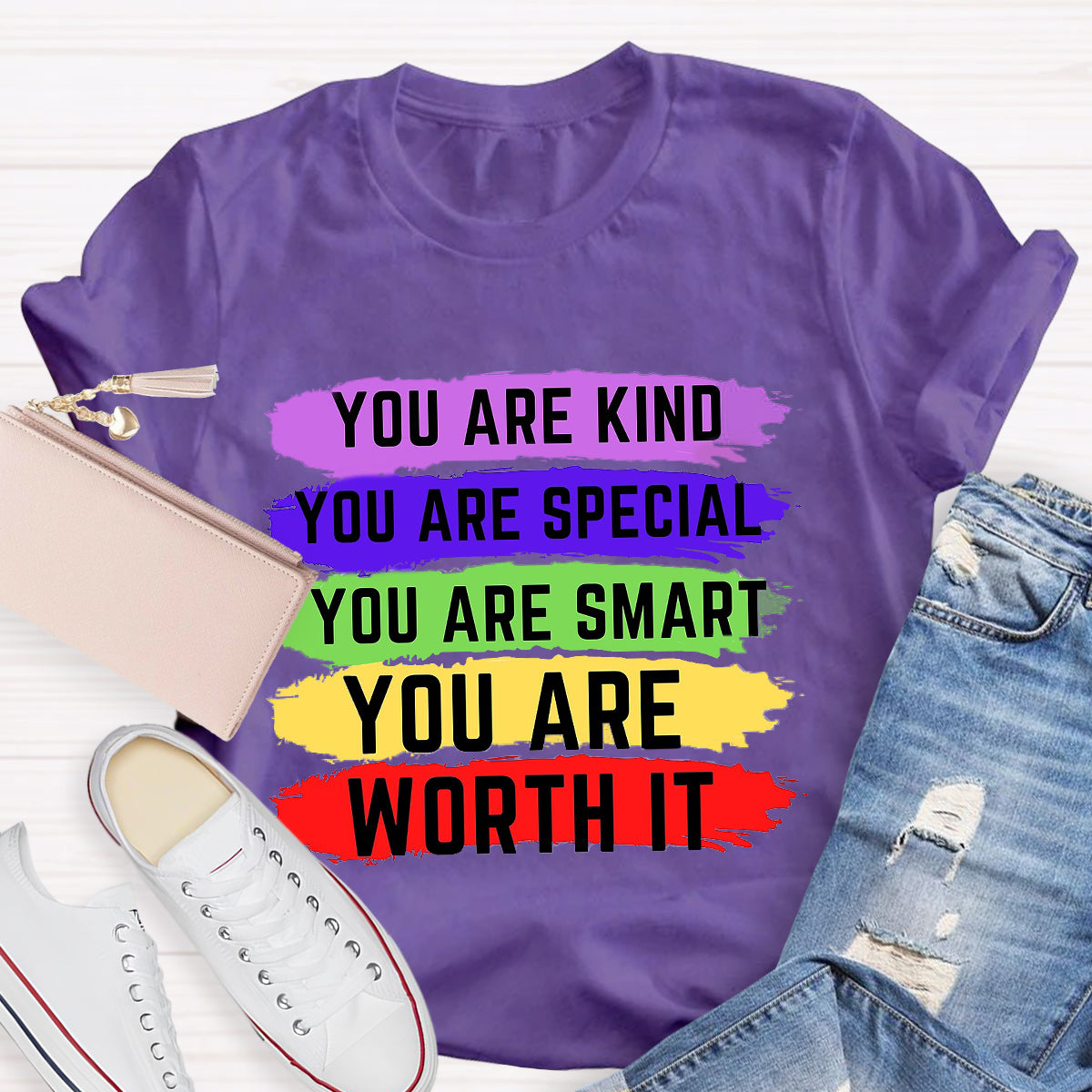 You Are Kind You Are Special You Are Worth It T-Shirt