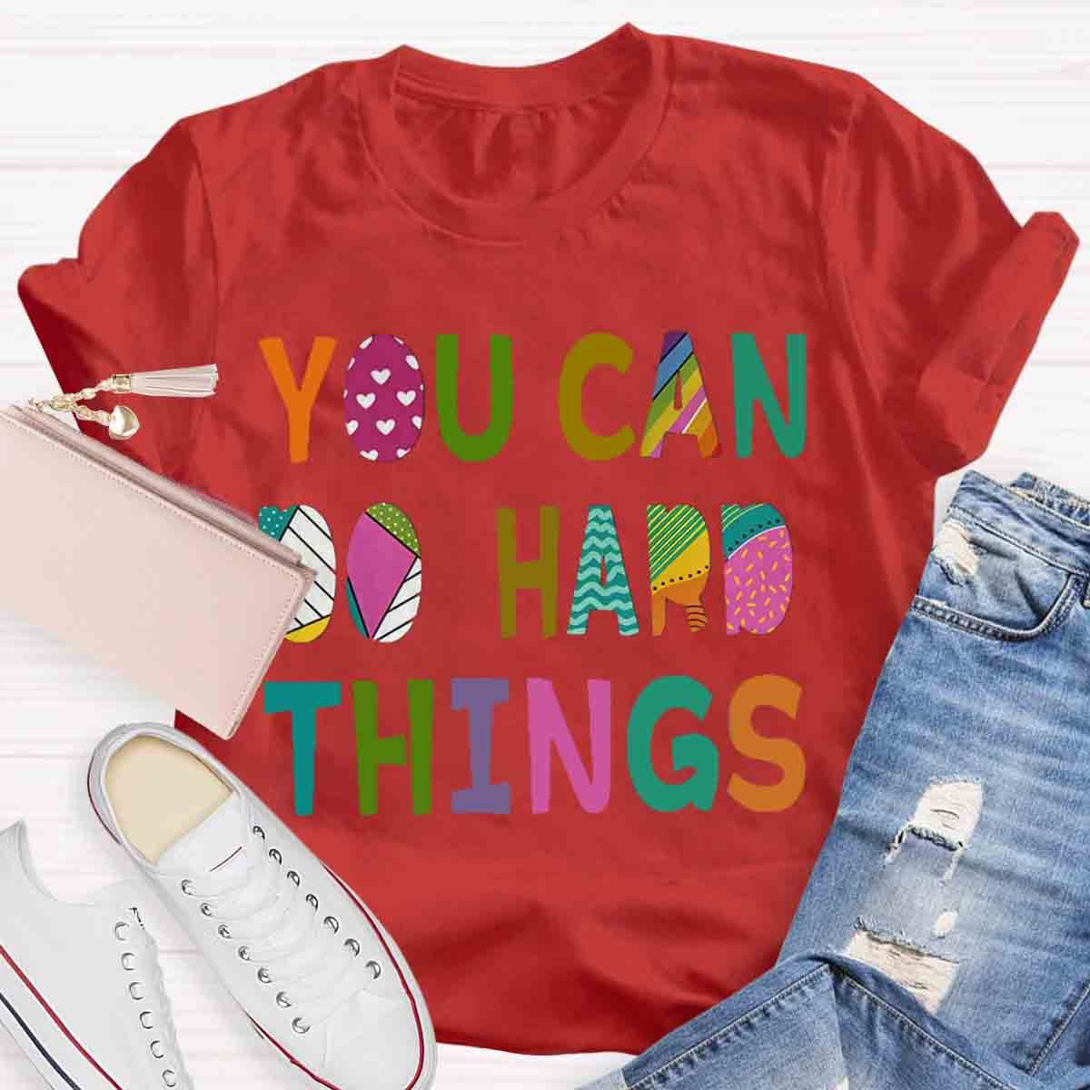 You Can Do Hard Things T-Shirt