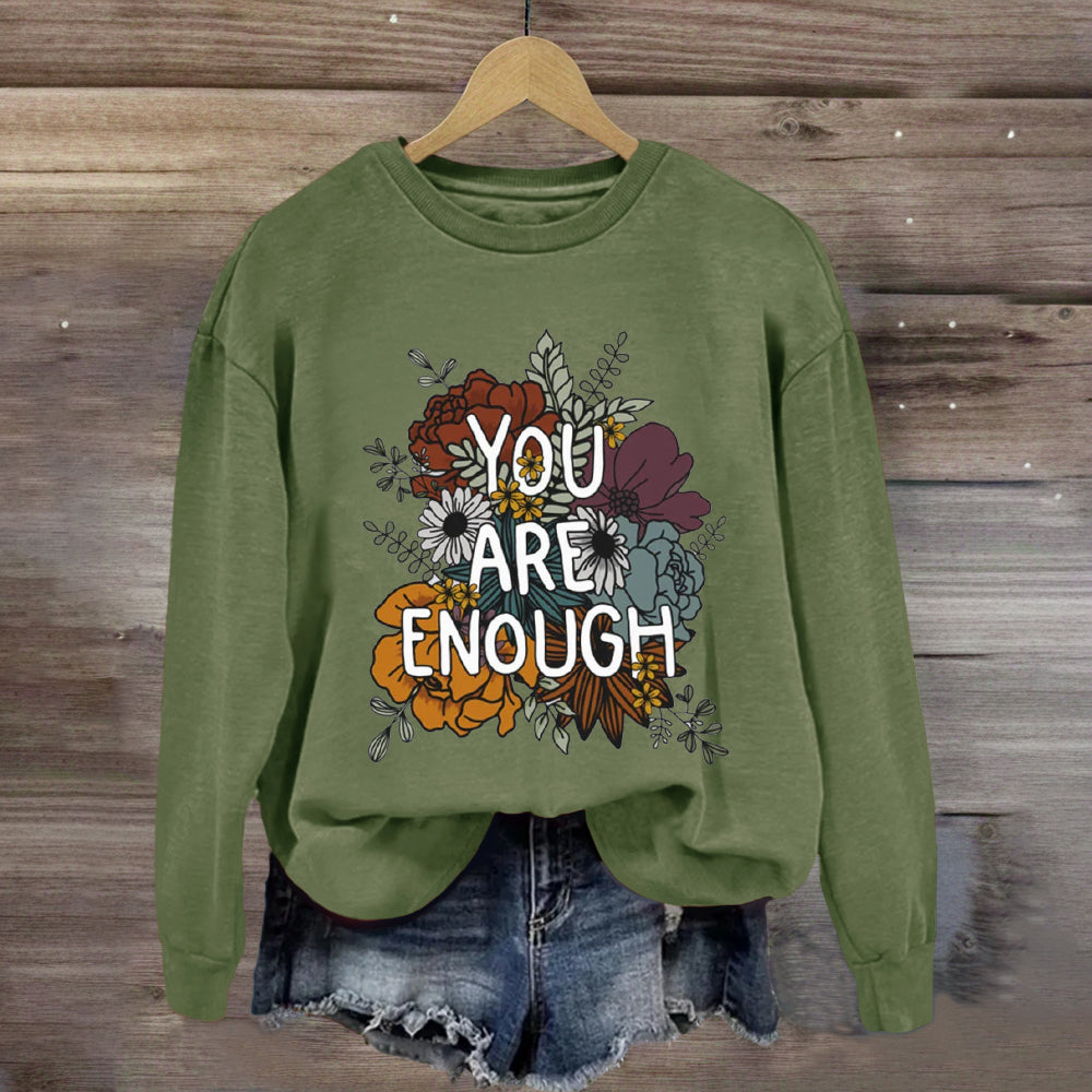 You Are Enough Floral Printed Sweatshirt