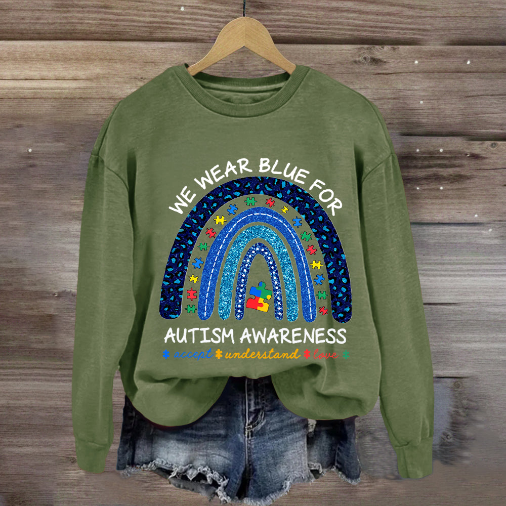 We Wear Blue For Autism Awareness Rainbow Sweatshirt