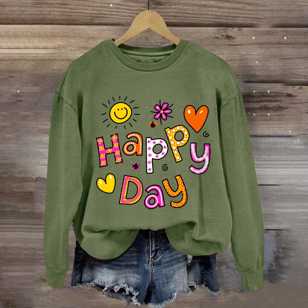 Happy Day Positive Teacher Sweatshirt