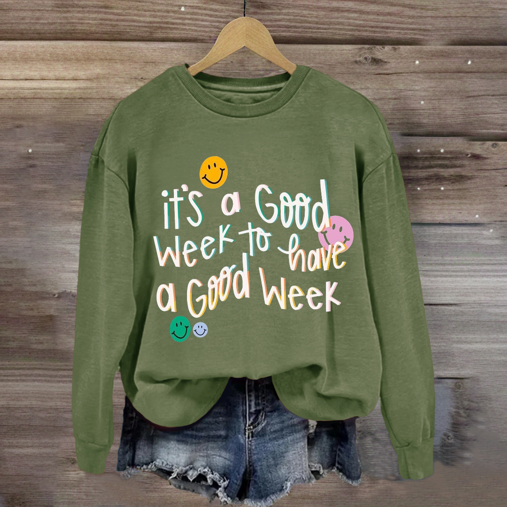 It's A Good Week to Have A Good Week Teacher Sweatshirt