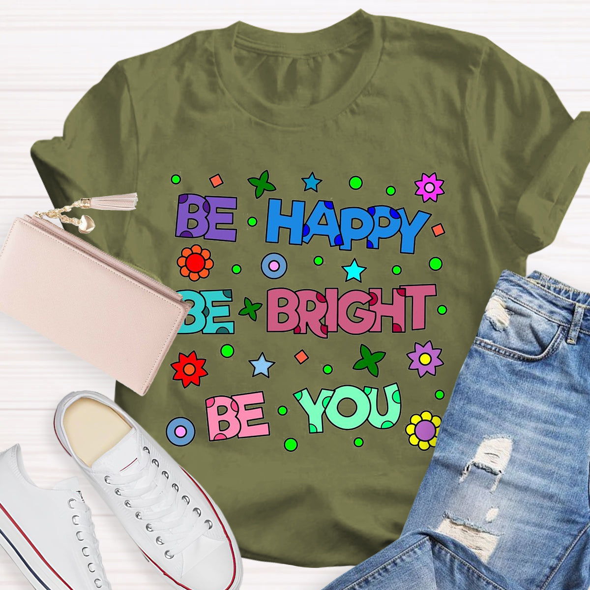 Be Happy Be Bright Be You T-Shirt