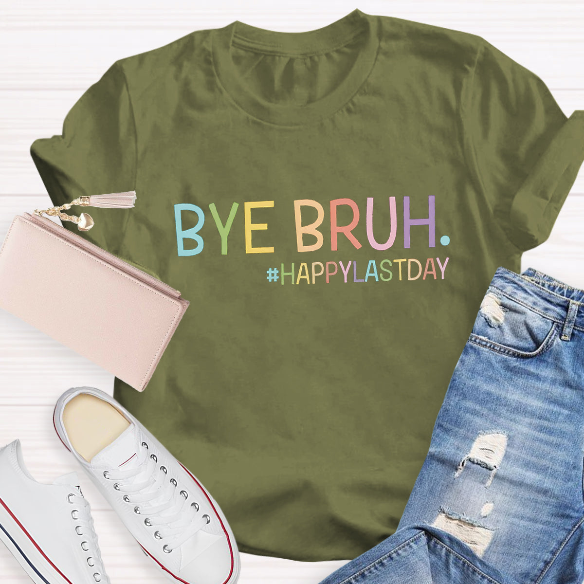 Bye Bruh Happy Last Day T-Shirt