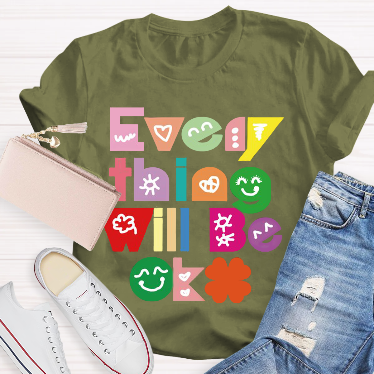 Every Thing Will Be OK T-Shirt