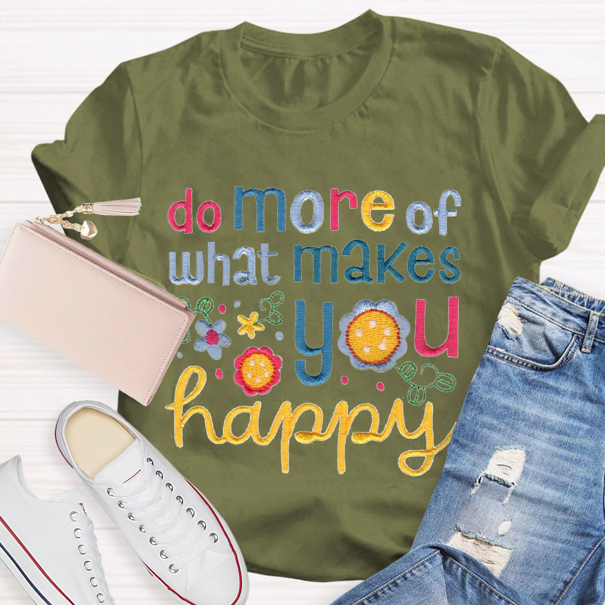 Do More Of What Makes You Happy T-Shirt