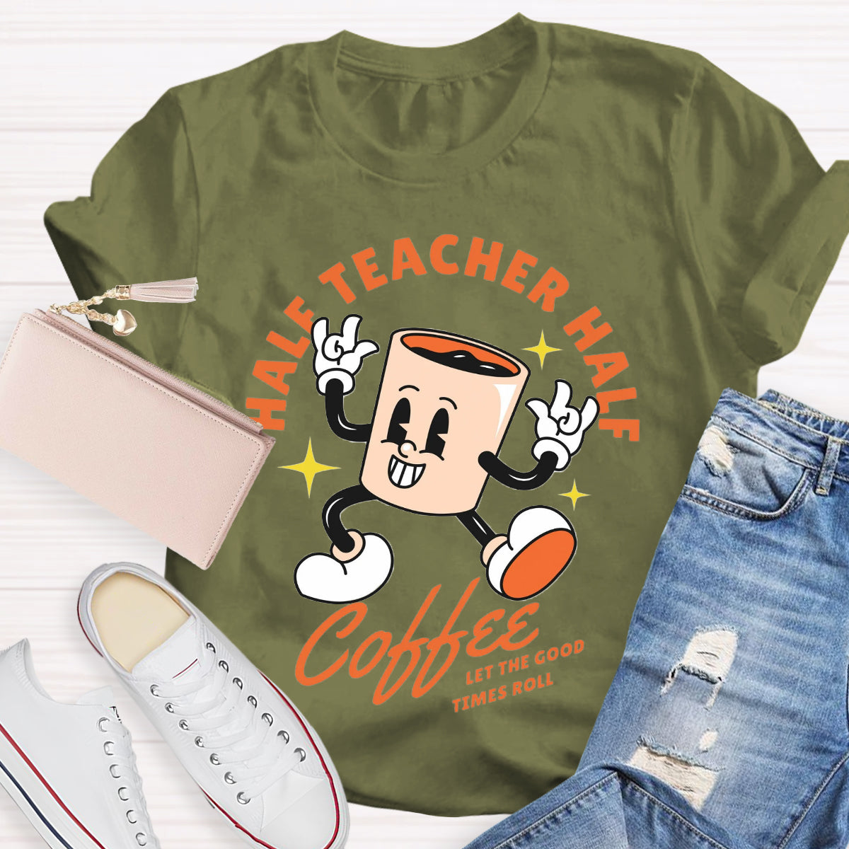 Half Teacher Half Coffee Let The Good Times Roll T-Shirt