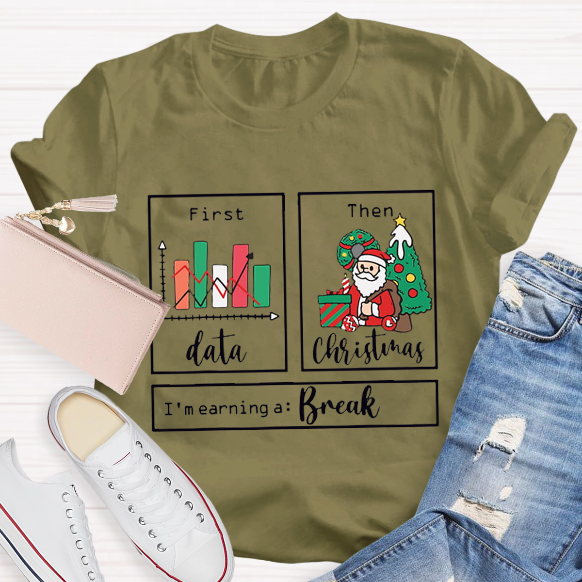 First Data Then Christmas Im Earning A Break Sped Teacher T-Shirt