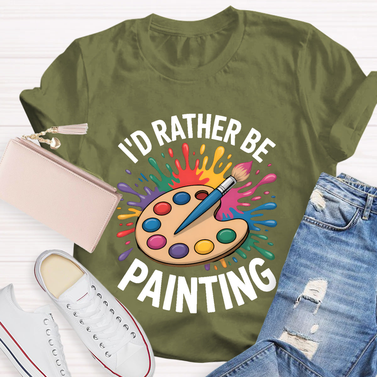 I'd Rather Be Painting Art Teacher T-Shirt