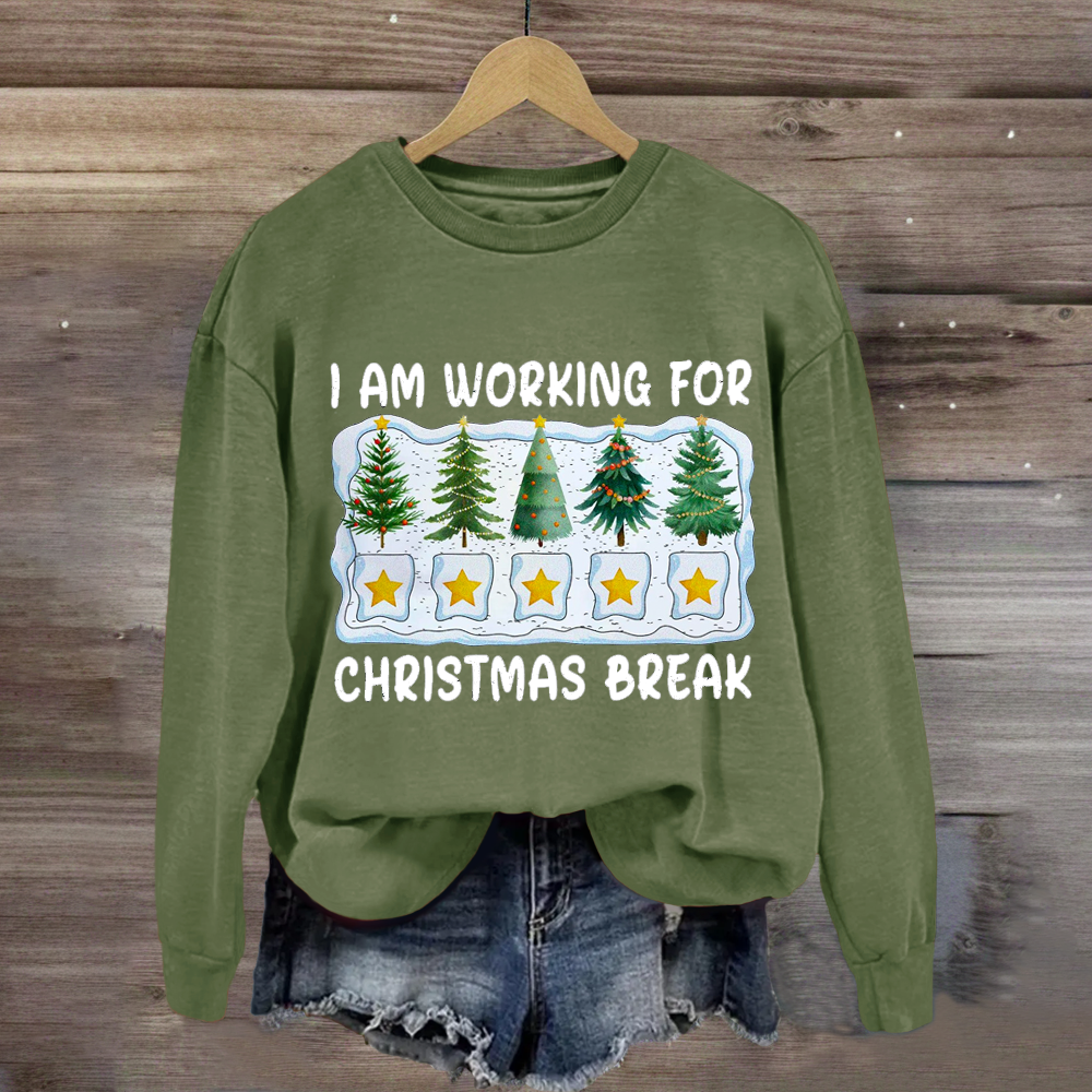 I'm Working For Christmas Break 5 Stars Sweatshirt