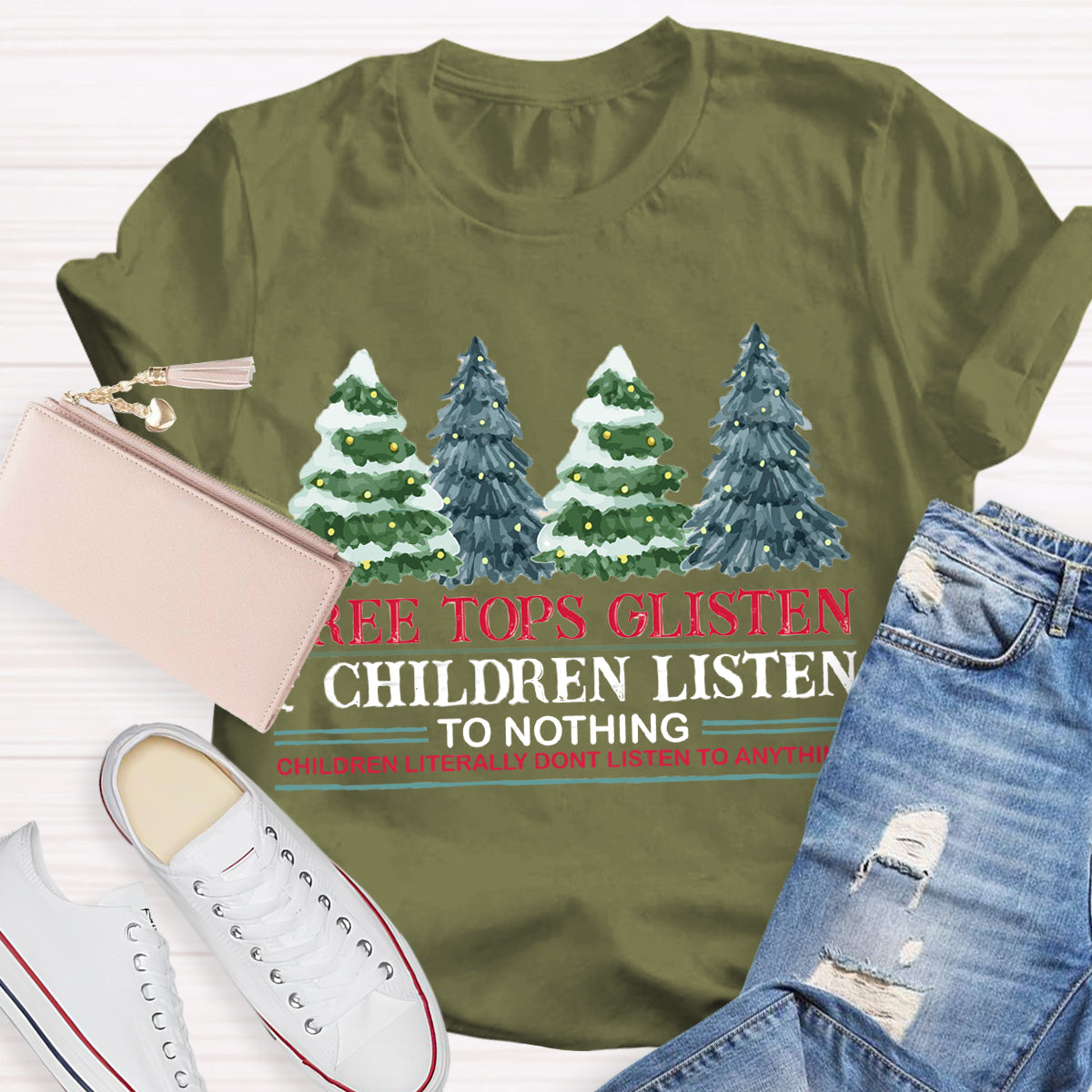 Tree Tops Glisten Children Listen To Nothing Teacher T-Shirt