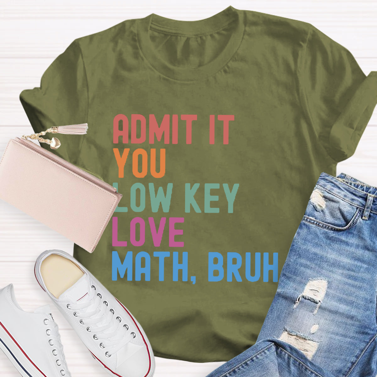 Admit It You Low Key Love Math,Bruh T-Shirt