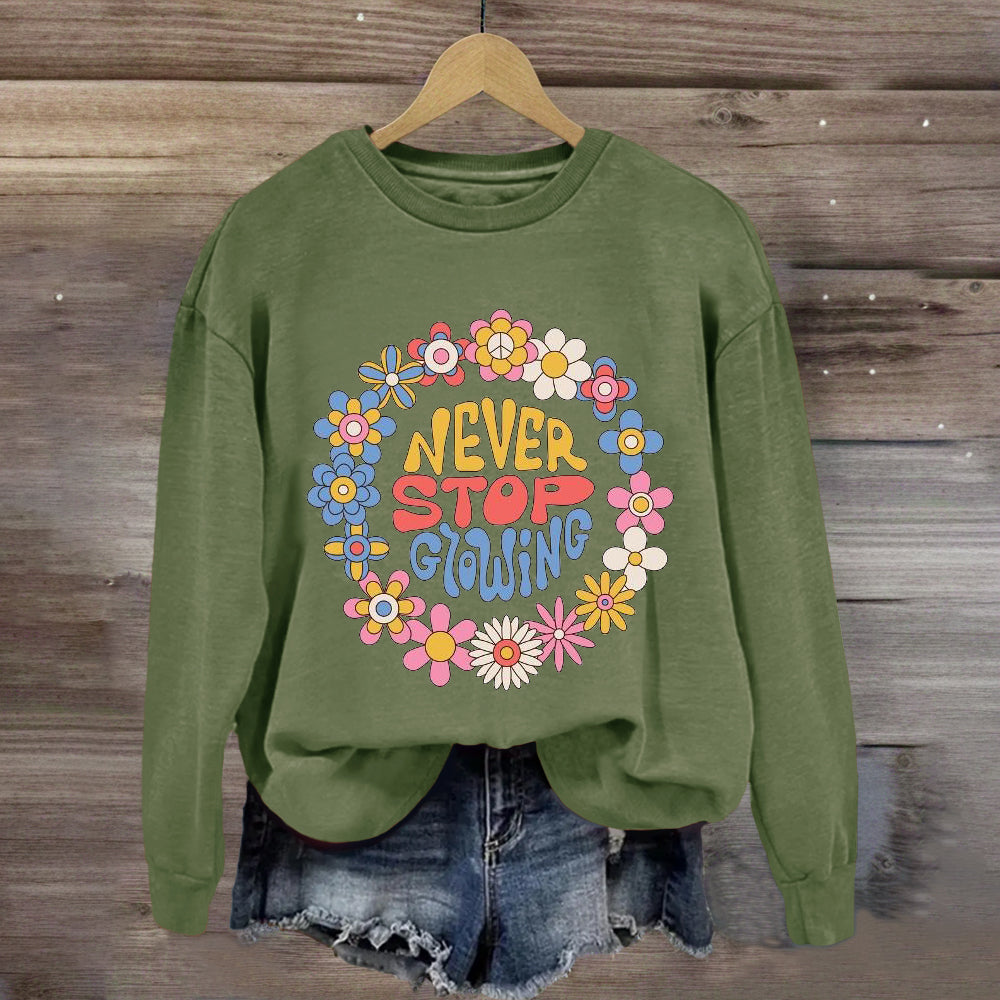 Never Stop Growing Sweatshirt