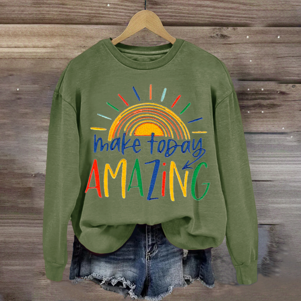 Make Today Amazing Teacher Sweatshirt