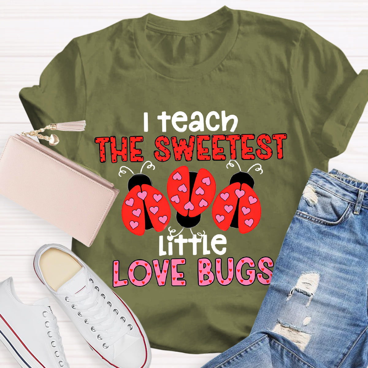 I Teach The Sweetest Little Love Bugs Teacher T-Shirt