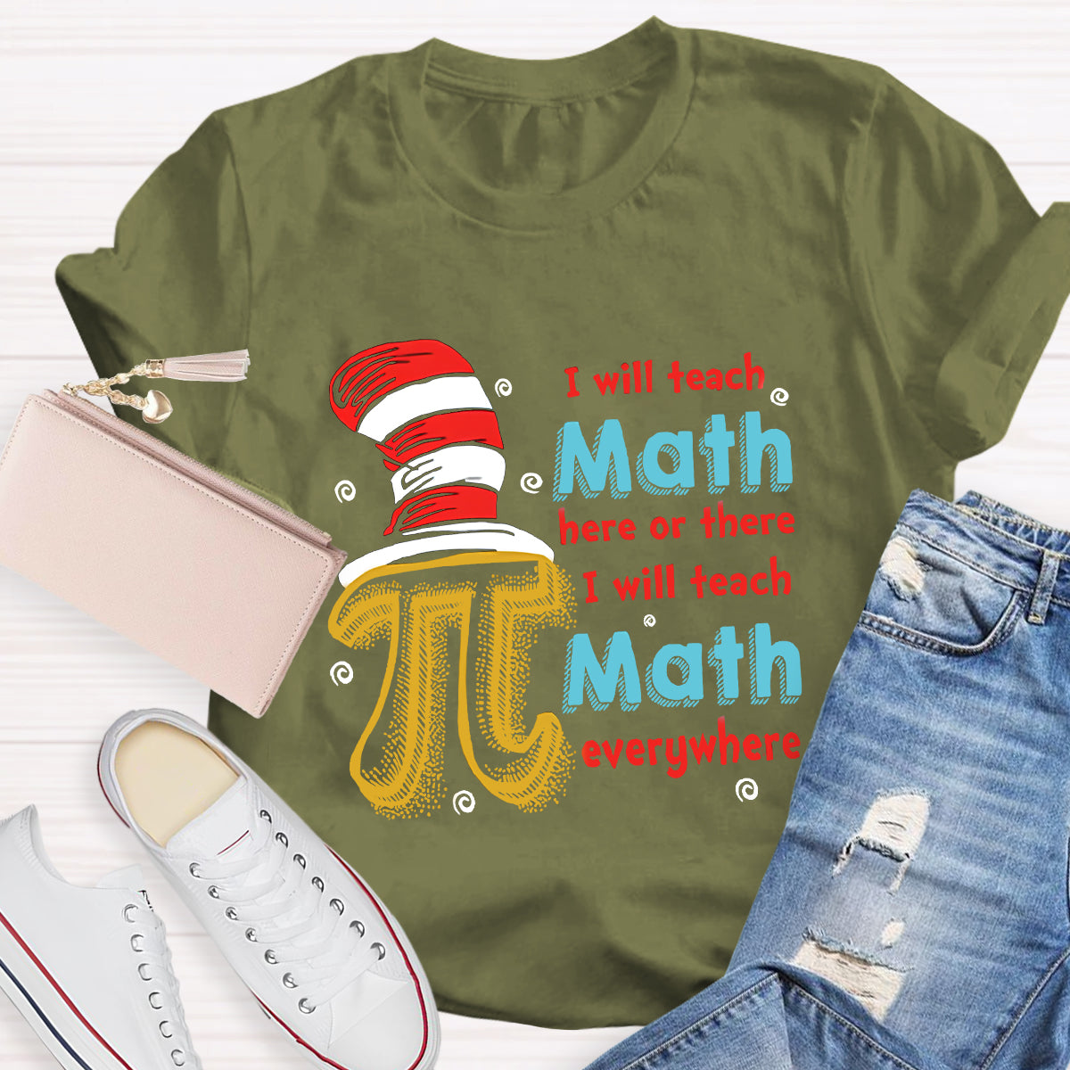 I Will Teach Math Here Or There Math Teacher T-Shirt