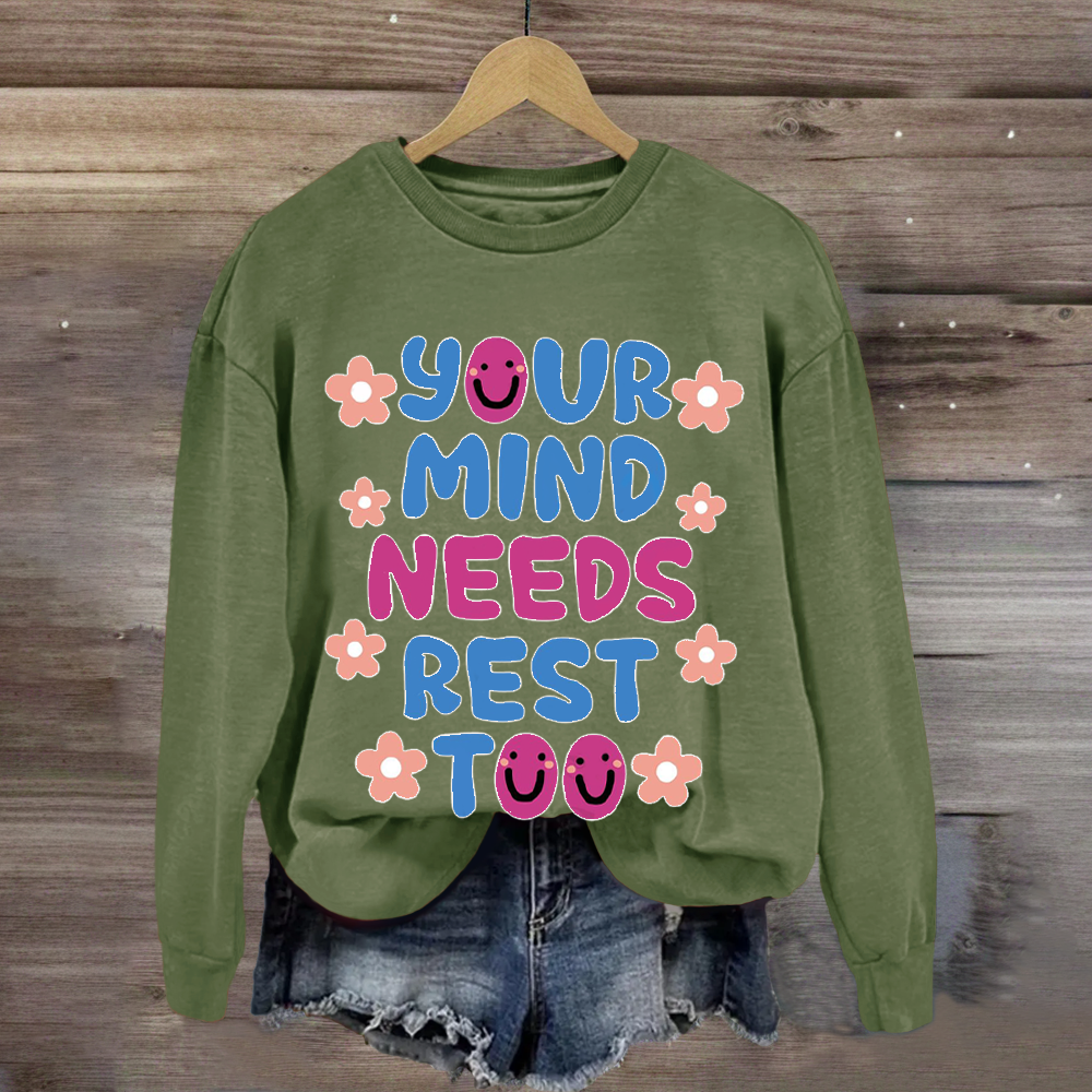 Your MInds Needs Rest Too Teacher Sweatshirt