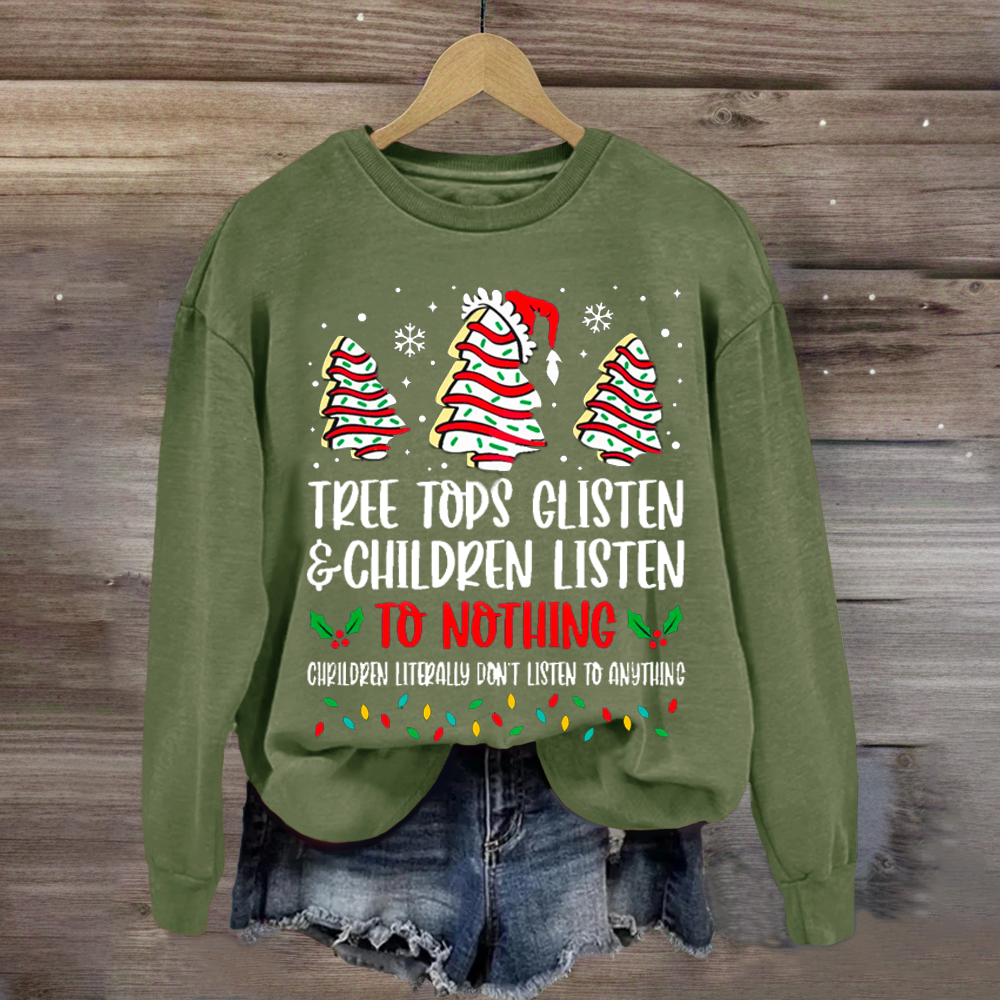 Tree Tops Glisten And Children Listen To Nothing Sweatshirt