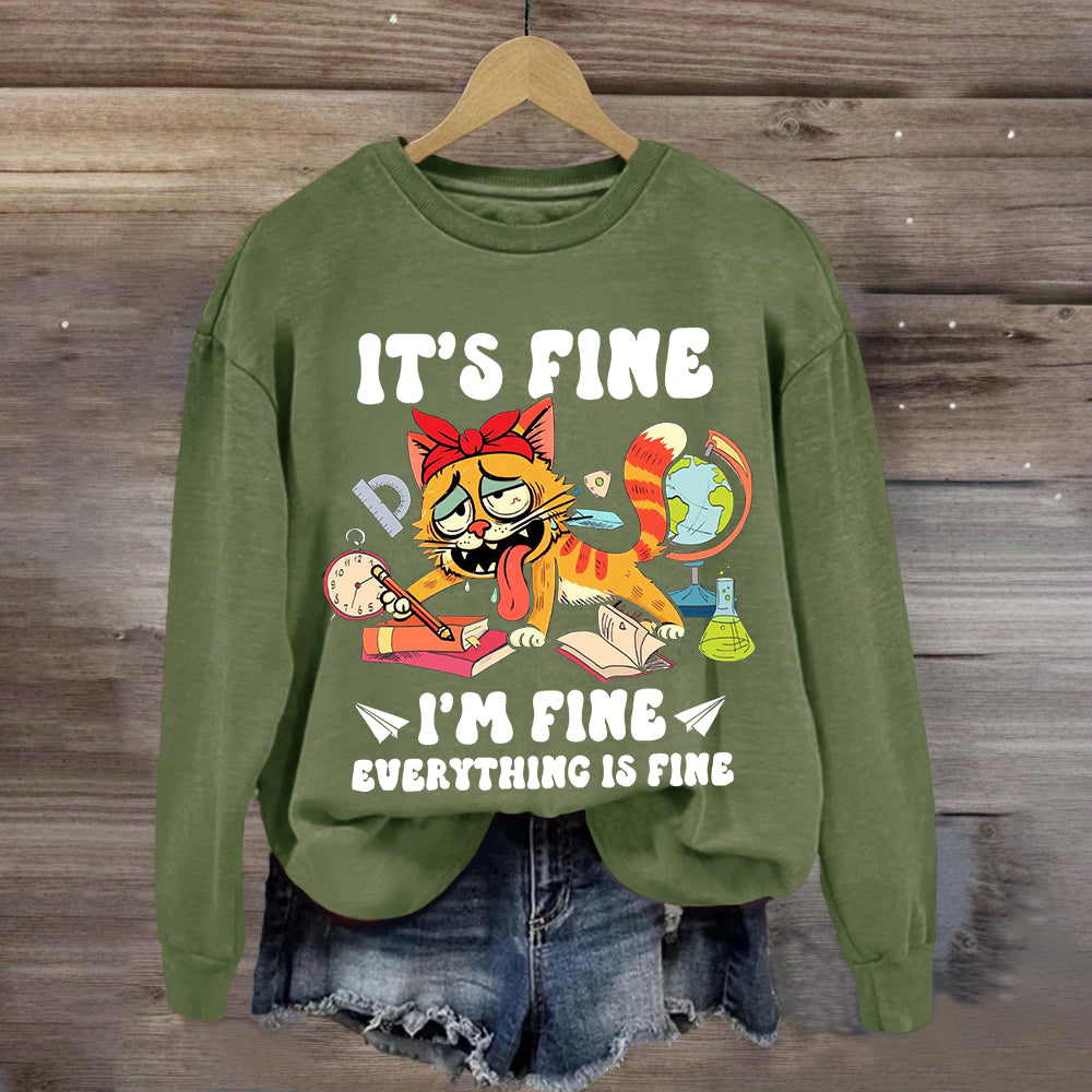 It's Fine I'm Fine Everything Is Fine 100 Days of School Sweatshirt