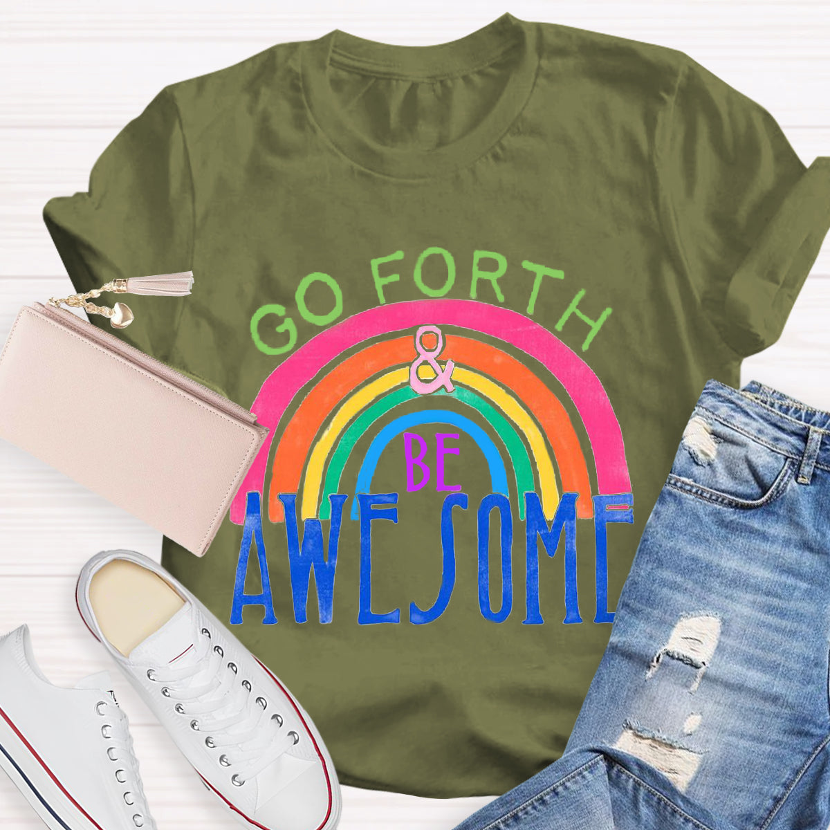 Go Forth Be Awesome Teacher T-Shirt