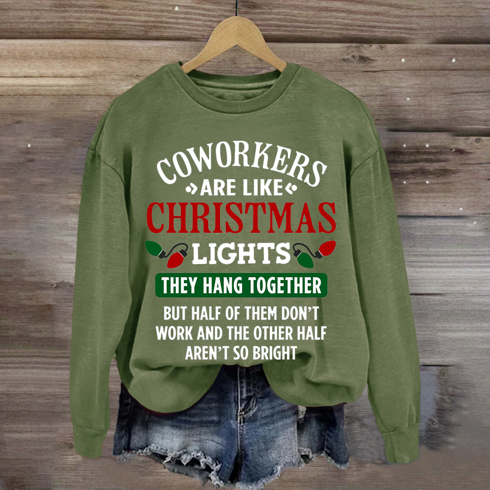 Funny Coworkers Are Like Christmas Lights Teacher Sweatshirt