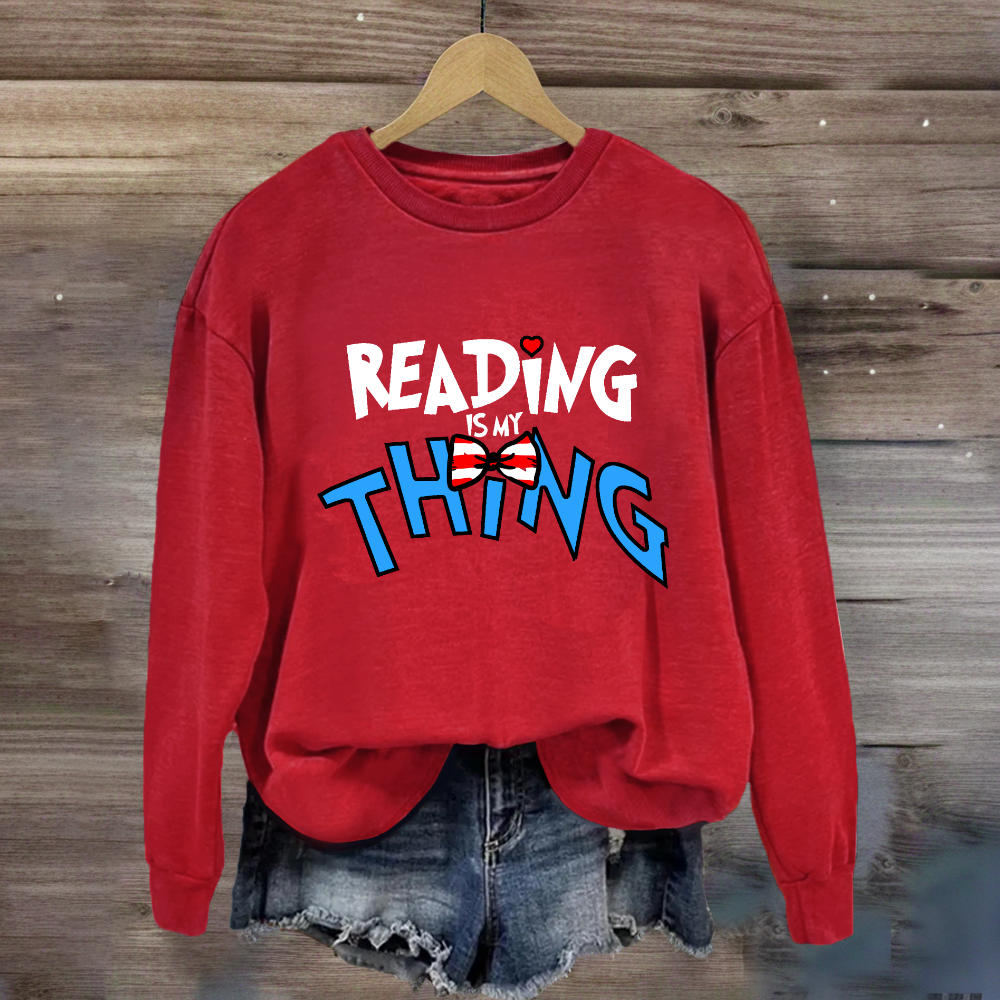 Reading Is My Thing Teacher Sweatshirt