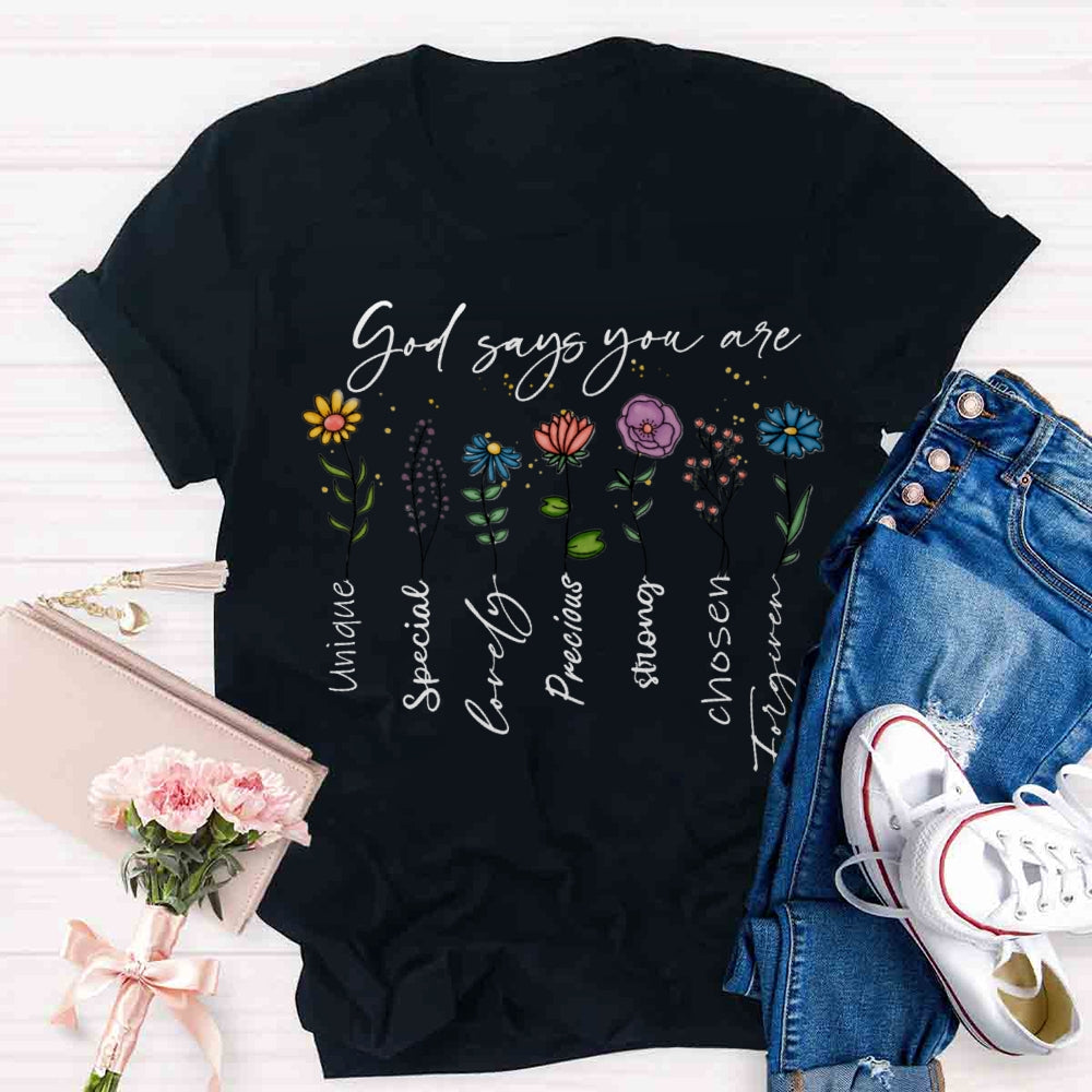 God Says You are Unique Lovely Special Precious Strong T-shirt