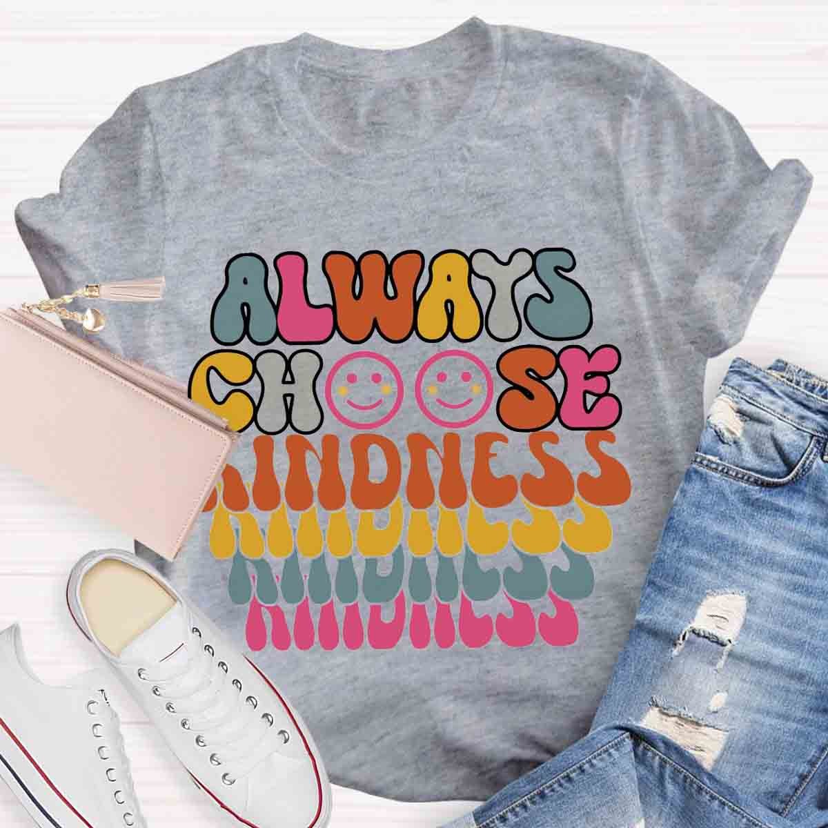 Always Choose Kindness T-Shirt