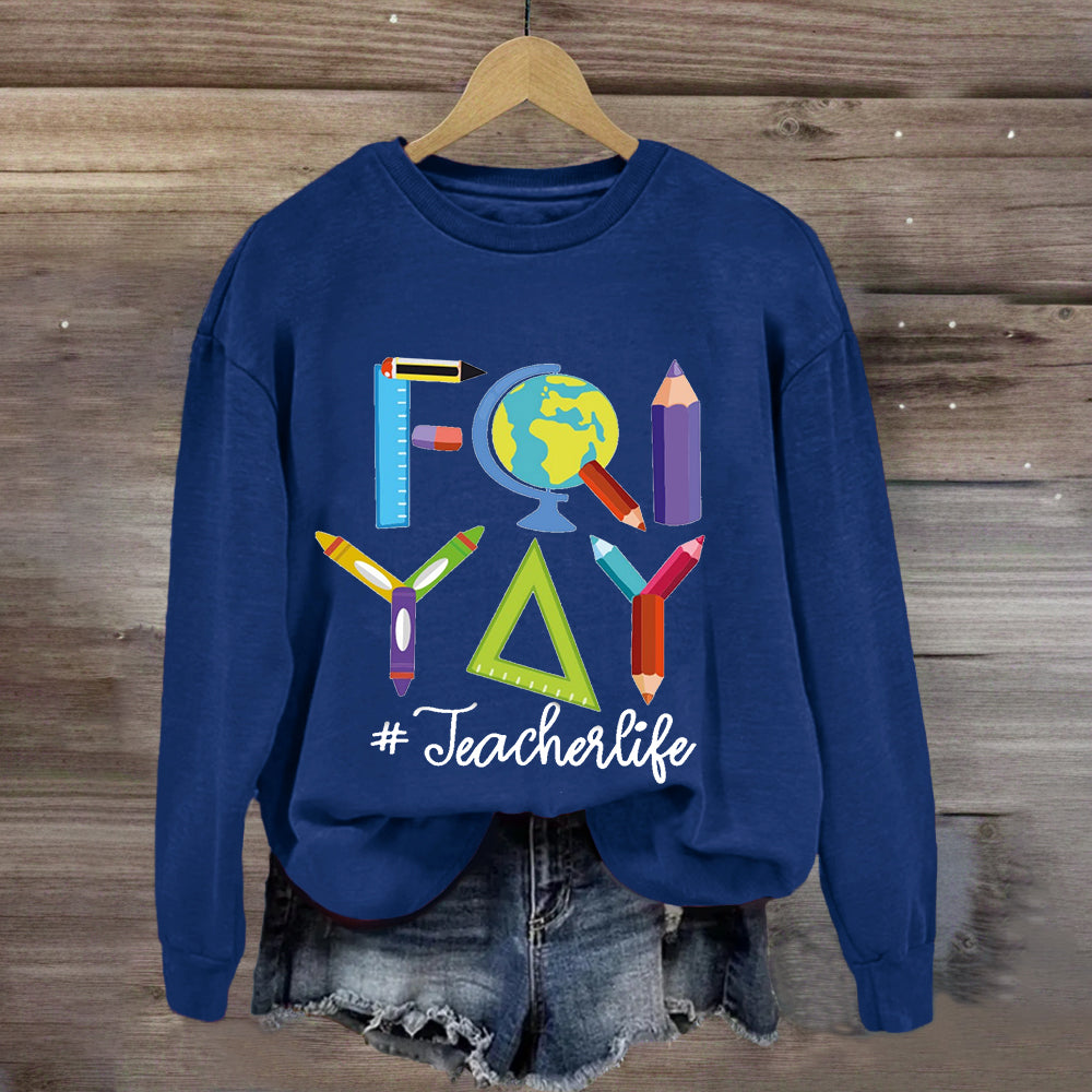 Happy Friyay Friday Weekend Teacherlife Sweatshirt