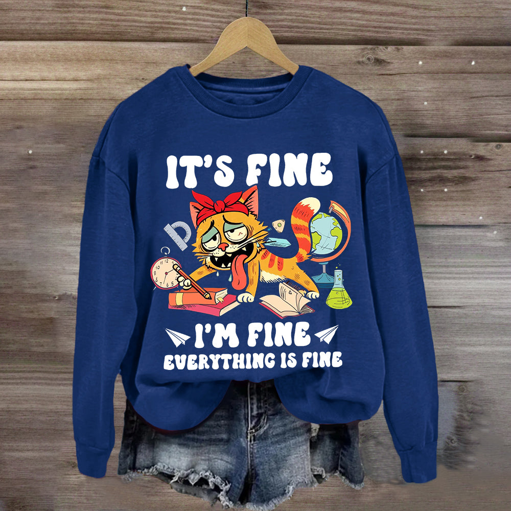 It's Fine I'm Fine Everything Is Fine 100 Days of School Sweatshirt