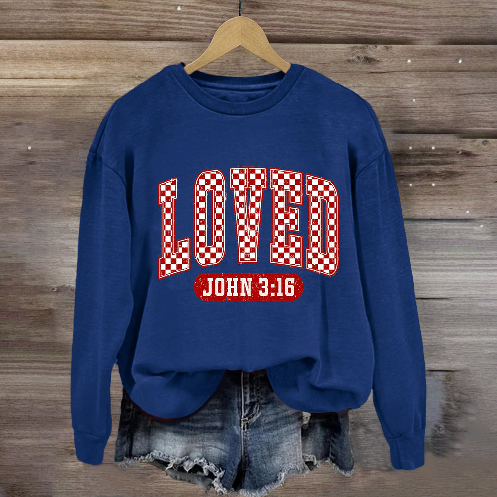 Valentine Loved John 3:16 Sweatshirt