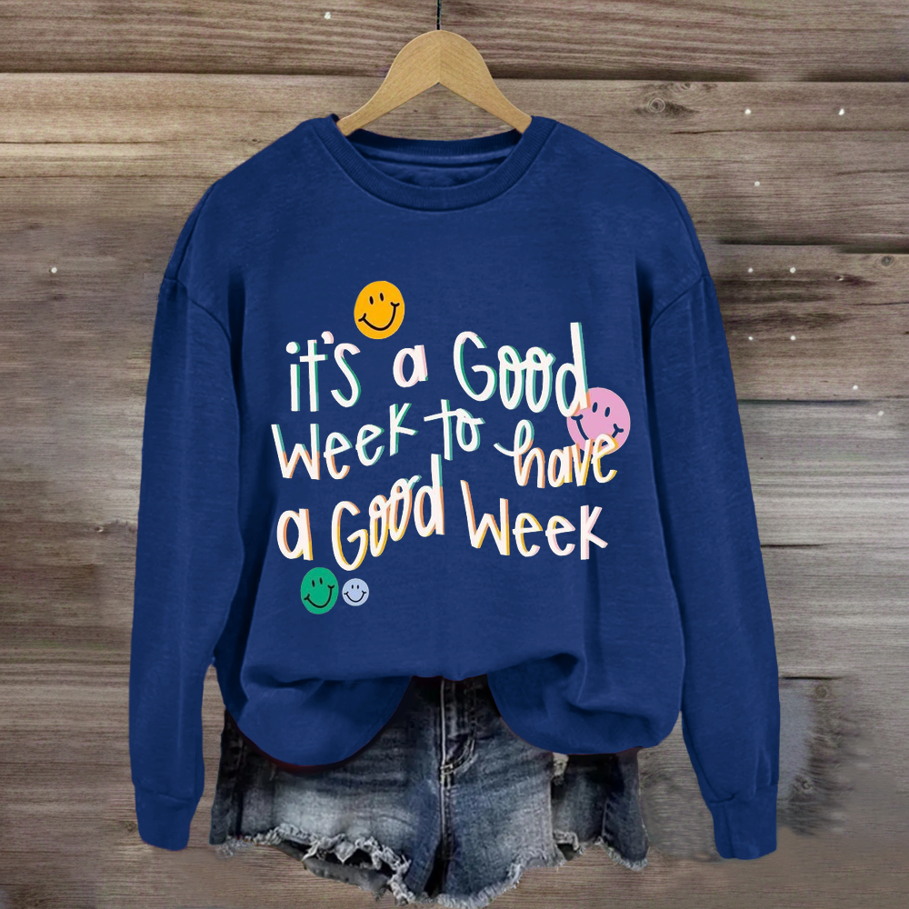 It's A Good Week to Have A Good Week Teacher Sweatshirt