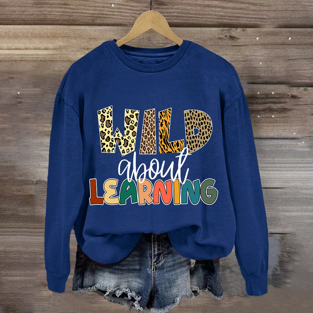 Wild About Learning Teacher Sweatshirt