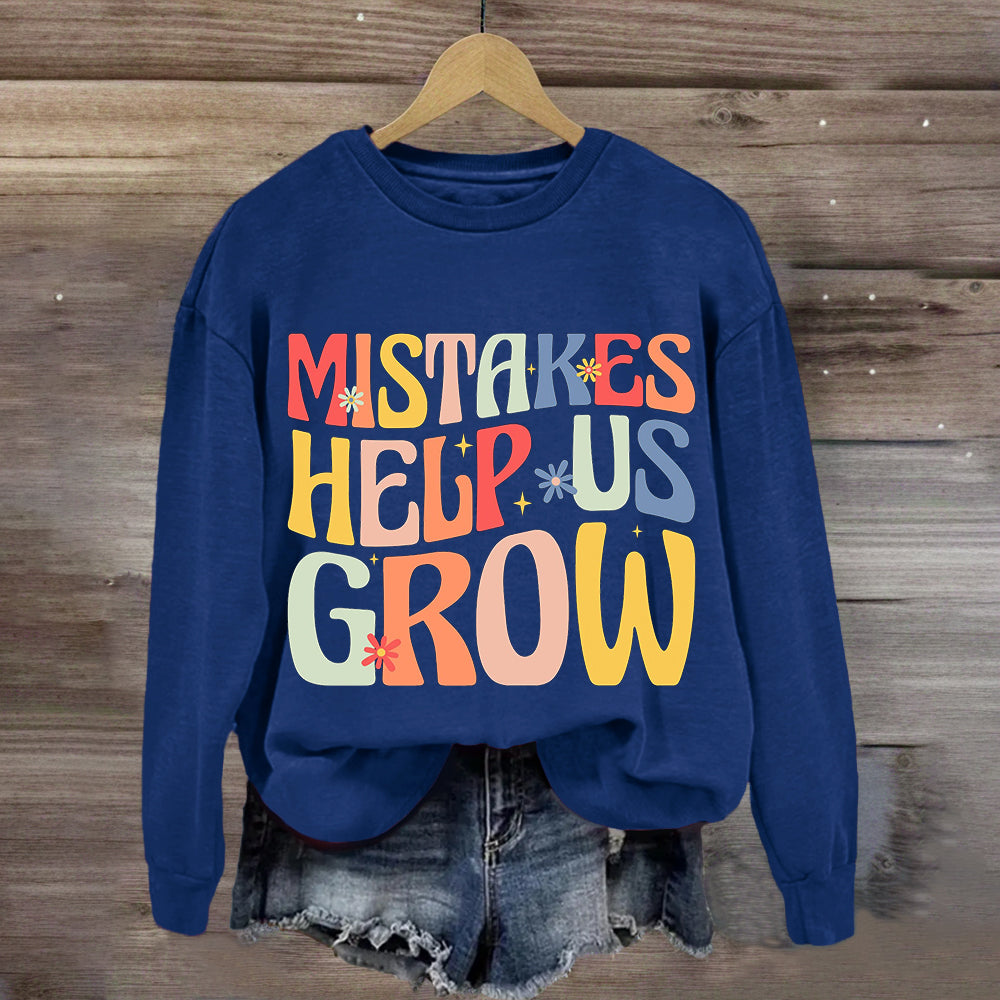 Mistakes Help Us Grow Sweatshirt