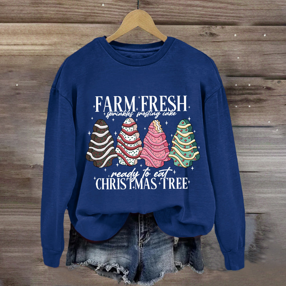 Farm Fresh Ready To Eat  Christmas Cake Tree Sweatshirt