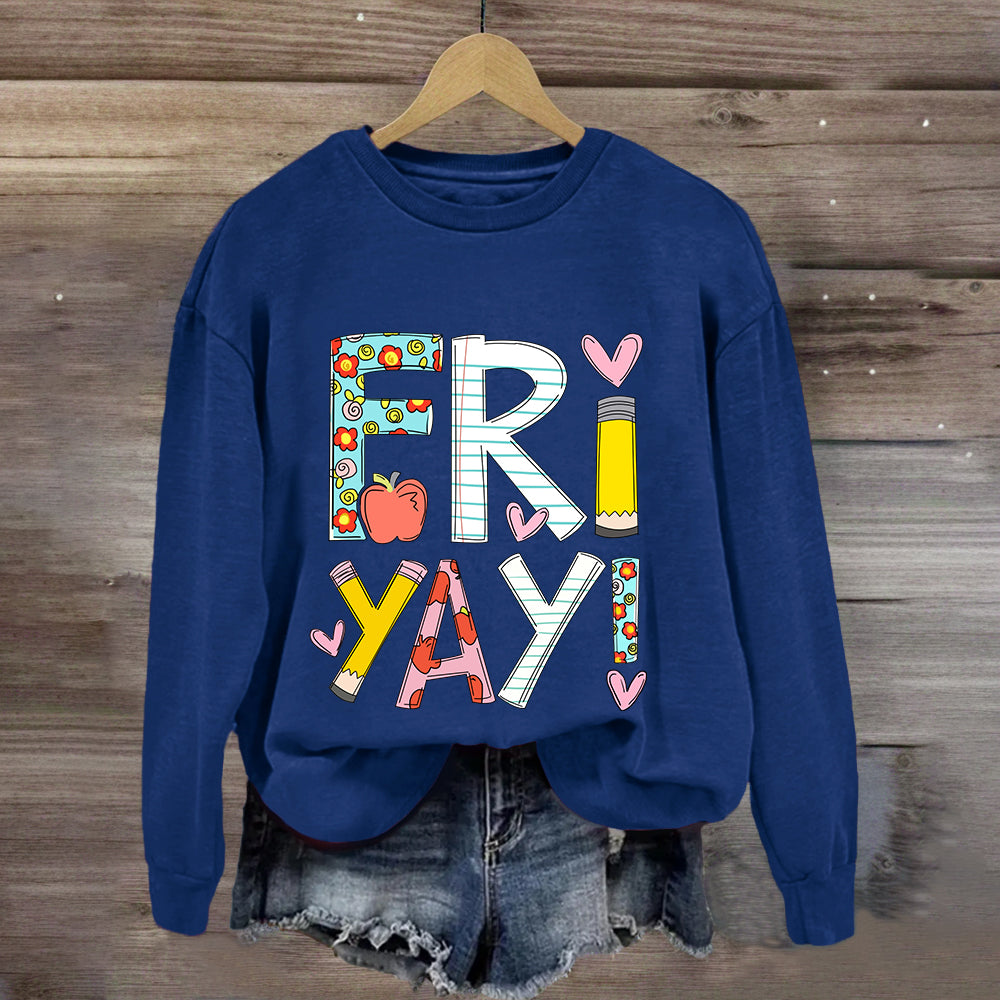 Fri Yay Teacher Sweatshirt