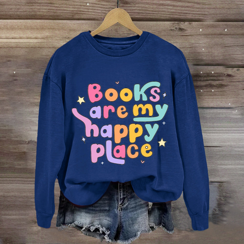 Books Are My Happy Place Sweatshirt