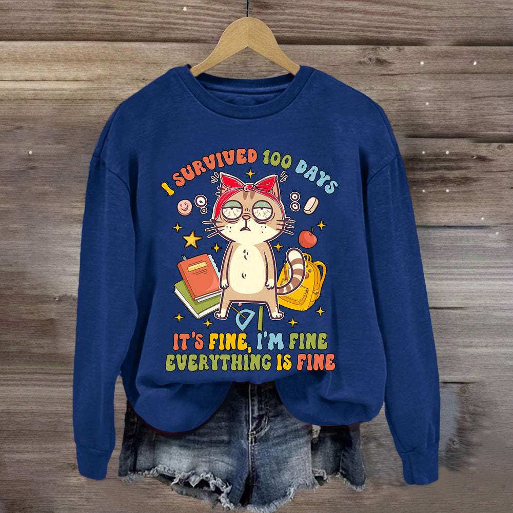 I Survived 100 Days Everything Is Fine Funny Cat Sweatshirt