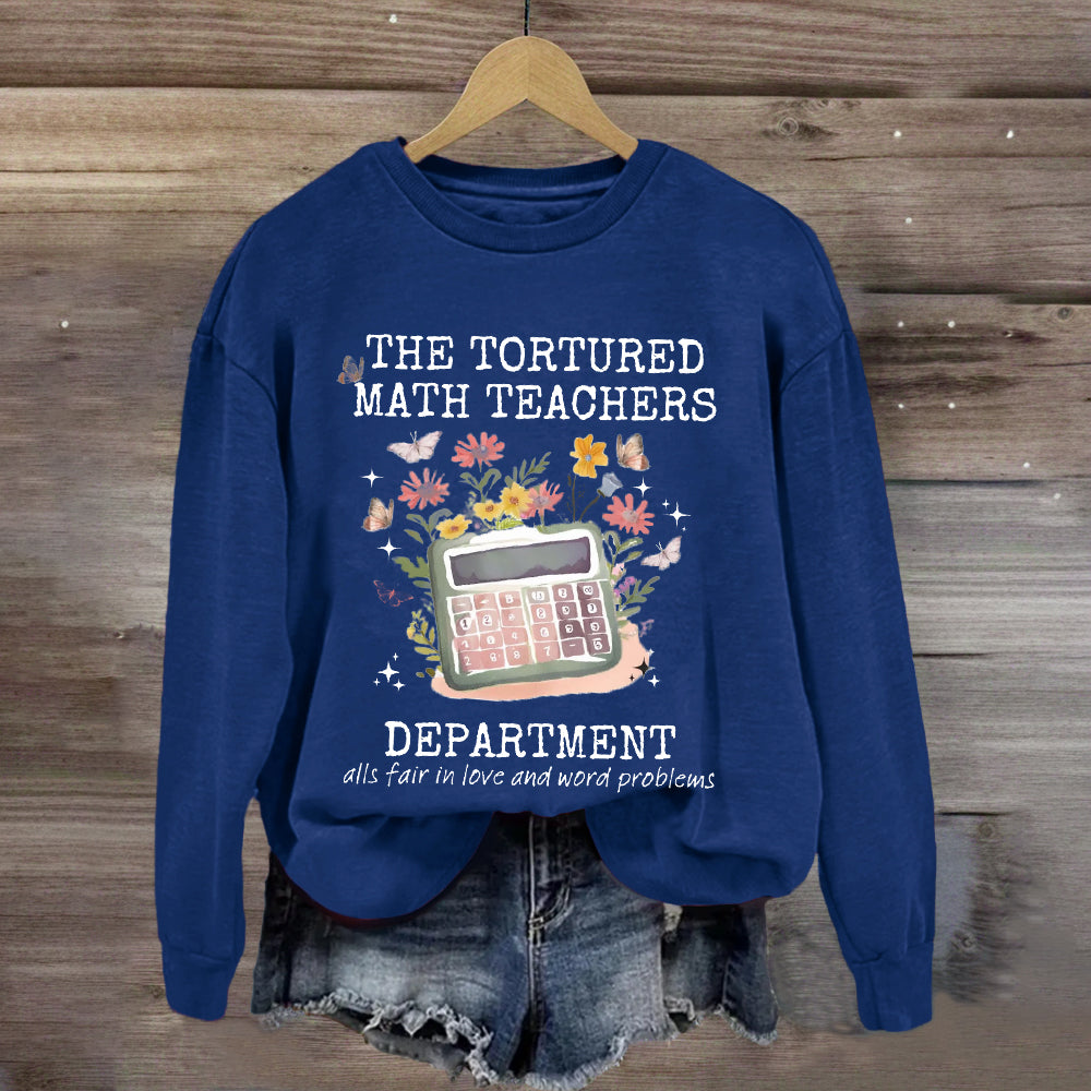 The Tortured Math Teachers Department Sweatshirt