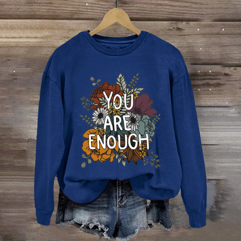 You Are Enough Floral Printed Sweatshirt