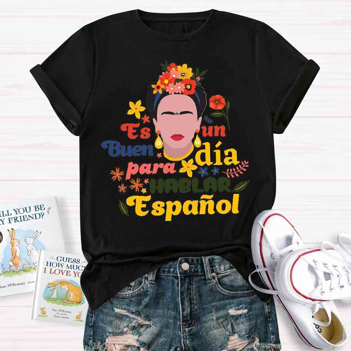 "It'S A Good Day To Speak Spanish" For Spanish Teacher T-Shirt